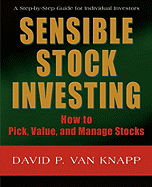 Sensible Stock Investing: How to Pick, Value, and Manage Stocks