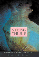 Sensing the Self: Women's Recovery from Bulimia,