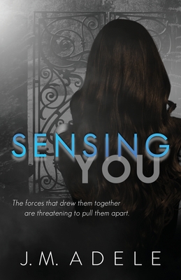 Sensing You - Adele, J M, and Lancaster, Eeva (Editor)