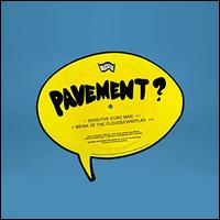 Sensitive Euro Man/Brink of the Clouds/Candylad - Pavement