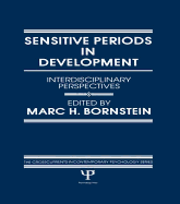 Sensitive Periods in Development: Interdisciplinary Perspectives