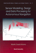 Sensor Modelling, Design and Data Processing for Autonomous Navigation