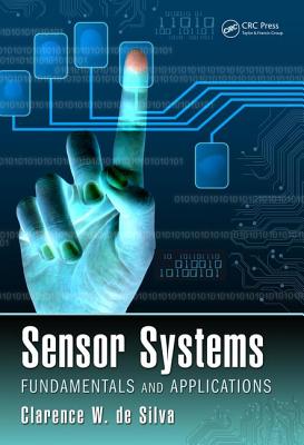 Sensor Systems: Fundamentals and Applications - de Silva, Clarence W.