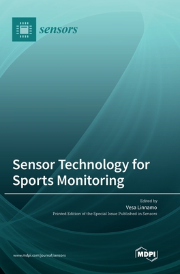 Sensor Technology for Sports Monitoring - Linnamo, Vesa (Guest editor)