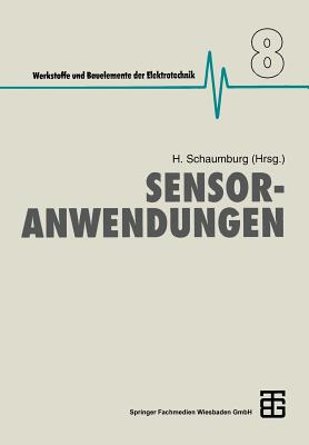 Sensoranwendungen - Schaumburg, Hanno (Editor), and Althen, D H (Contributions by), and Baumann, U (Contributions by)