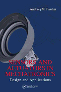 Sensors and Actuators in Mechatronics: Design and Applications