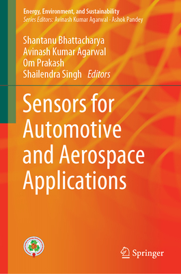 Sensors for Automotive and Aerospace Applications - Bhattacharya, Shantanu (Editor), and Agarwal, Avinash Kumar (Editor), and Prakash, Om (Editor)