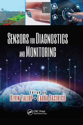 Sensors for Diagnostics and Monitoring - Yallup, Kevin (Editor), and Basiric, Laura (Editor)