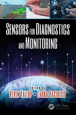 Sensors for Diagnostics and Monitoring - Yallup, Kevin (Editor), and Basiric, Laura (Editor)