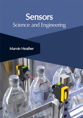 Sensors: Science and Engineering - Heather, Marvin (Editor)
