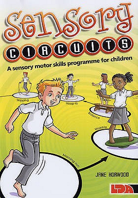 Sensory Circuits: A Sensory Motor Skills Programme for Children - Horwood, Jane