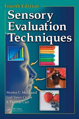 Sensory Evaluation Techniques - Meilgaard, Morten C, and Carr, B Thomas, and Civille, Gail Vance