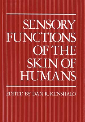 Sensory Functions of the Skin of Humans - Kenshalo, Dan R (Editor)