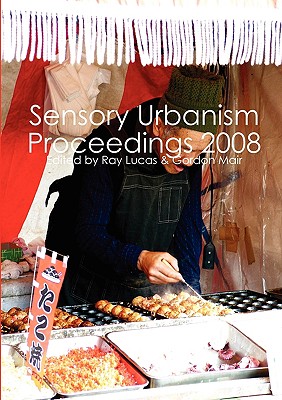 Sensory Urbanism Proceedings - Lucas, Ray