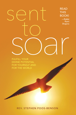 Sent to Soar: Fulfilling Your Divine Potential for Yourself and for the World - Poos-Benson, Rev Dr Stephen