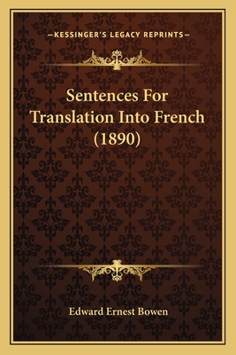 Sentences for Translation Into French (1890) - Bowen, Edward Ernest