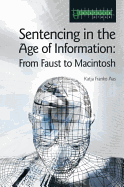 Sentencing in the Age of Information: From Faust to Macintosh