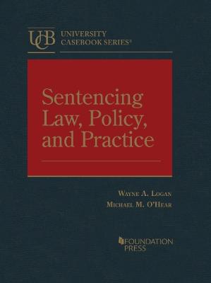 Sentencing Law, Policy, and Practice - Murphy, Sean D.