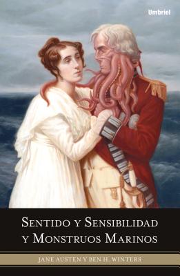 Sentido y Sensibilidad y Monstruos Marinos - Winters, Ben H, and Austen, Jane, and Vinn, Camila Batlles (Translated by)