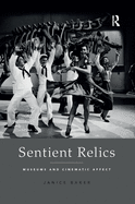 Sentient Relics: Museums and Cinematic Affect
