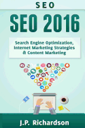 Seo: 2016: Search Engine Optimization, Internet Marketing Strategies & Content Marketing