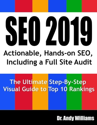 Seo 2019: Actionable, Hands-on SEO, Including a Full Site Audit - Williams, Andy