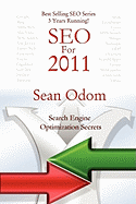 Seo for 2011: Search Engine Optimization Secrets