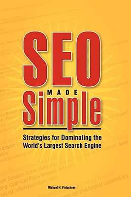 Seo Made Simple: Strategies for Dominating the World's Largest Search Engine - Fleischner, Michael H