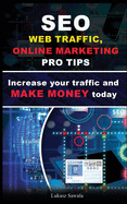 SEO, Social Media strategies, Google Analytics Increase your traffic and make money online today: SEO, Content Marketing, Strategies, Social Media + bonus
