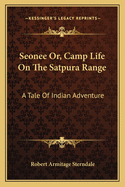 Seonee: Or, Camp Life on the Satpura Range; A Tale of Indian Adventure