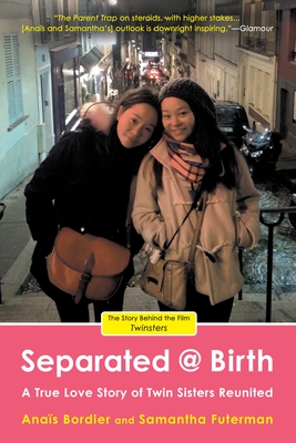 Separated @ Birth: A True Love Story of Twin Sisters Reunited - Bordier, Anais, and Futerman, Samantha