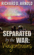 Separated by the War: Wagontrains