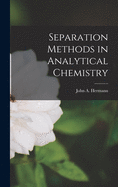 Separation methods in analytical chemistry