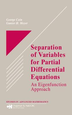 Separation of Variables for Partial Differential Equations: An Eigenfunction Approach - Cain, George, and Meyer, Gunter H