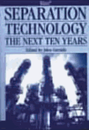 Separation Technology: The Next Ten Years