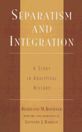 Separatism and Integration: A Study in Analytical History
