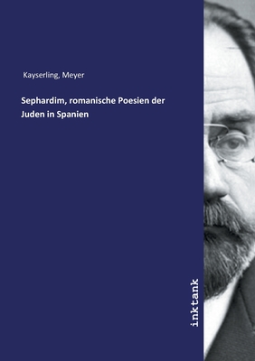 Sephardim, romanische Poesien der Juden in Spanien - Kayserling, Meyer