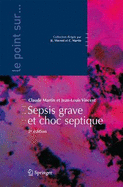 Sepsis Grave Et Choc Septique: Deuxieme Edition