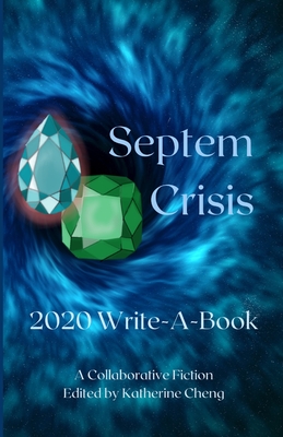 Septem Crisis: Write-A-Book 2020 - Brough, Michael, and Baig, Aman, and Kurian, Rachel