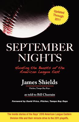 September Nights: Hunting the Beasts of the American League East - Shields, James, and Chastain, Bill, and Price, David (Introduction by)