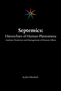 Septemics: Hierarchies of Human Phenomena: Analysis, Prediction and Management of Human Affairs
