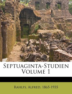 Septuaginta-Studien Volume 1 - Rahlfs, Alfred