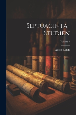 Septuaginta-Studien; Volume 3 - Rahlfs, Alfred