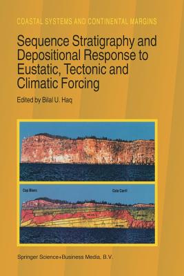 Sequence Stratigraphy and Depositional Response to Eustatic, Tectonic and Climatic Forcing - Haq, B.U. (Editor)