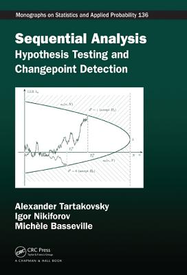 Sequential Analysis: Hypothesis Testing and Changepoint Detection - Tartakovsky, Alexander, and Nikiforov, Igor, and Basseville, Michele