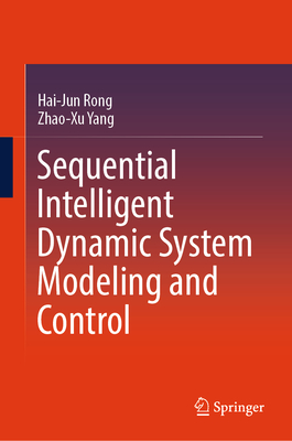 Sequential Intelligent Dynamic System Modeling and Control - Rong, Hai-Jun, and Yang, Zhao-Xu