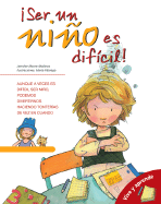 Ser Un Nino Es Dificil: It's Hard Being a Kid (Spanish Edition)