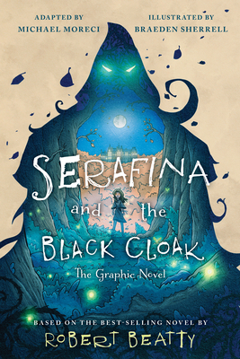 Serafina and the Black Cloak: The Graphic Novel - Beatty, Robert