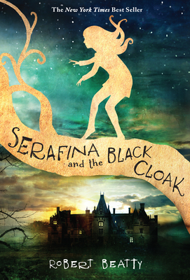 Serafina and the Black Cloak-The Serafina Series Book 1 - Beatty, Robert