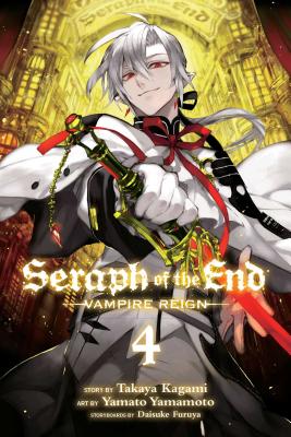 Seraph of the End, Vol. 4: Vampire Reign - Kagami, Takaya, and Furuya, Daisuke (Contributions by)